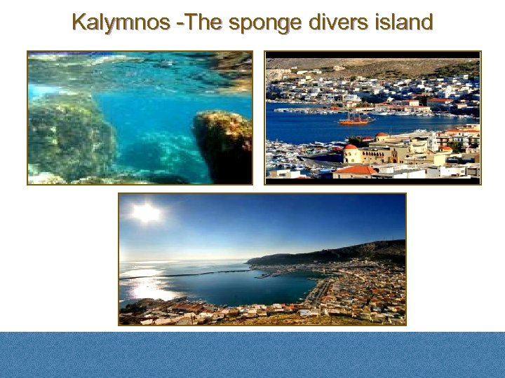 Kalymnos -The sponge divers island 