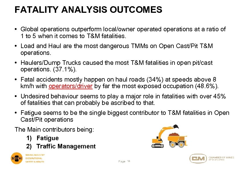 FATALITY ANALYSIS OUTCOMES • Global operations outperform local/owner operated operations at a ratio of