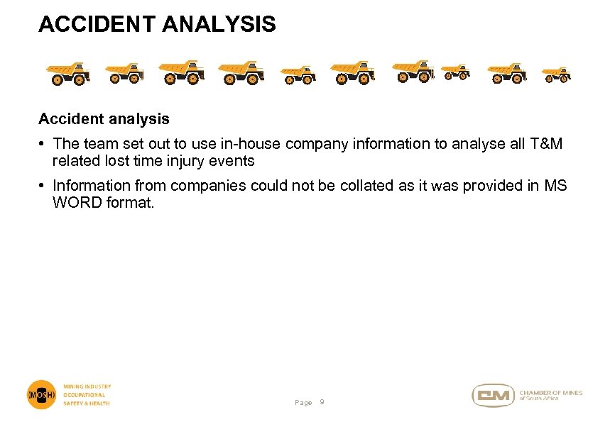 ACCIDENT ANALYSIS Accident analysis • The team set out to use in-house company information