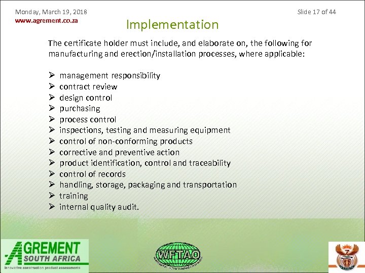 Monday, March 19, 2018 www. agrement. co. za Implementation Slide 17 of 44 The