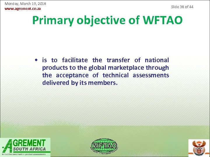 Monday, March 19, 2018 www. agrement. co. za Slide 38 of 44 Primary objective
