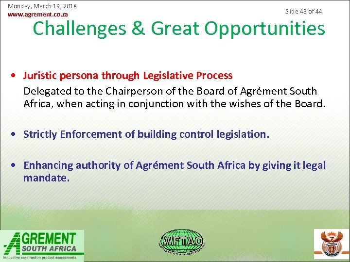 Monday, March 19, 2018 www. agrement. co. za Slide 43 of 44 Challenges &