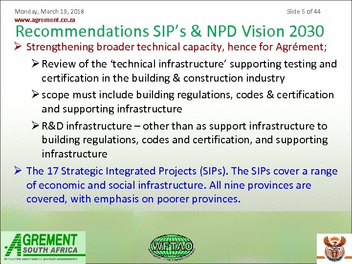 Monday, March 19, 2018 www. agrement. co. za Slide 5 of 44 Recommendations SIP’s