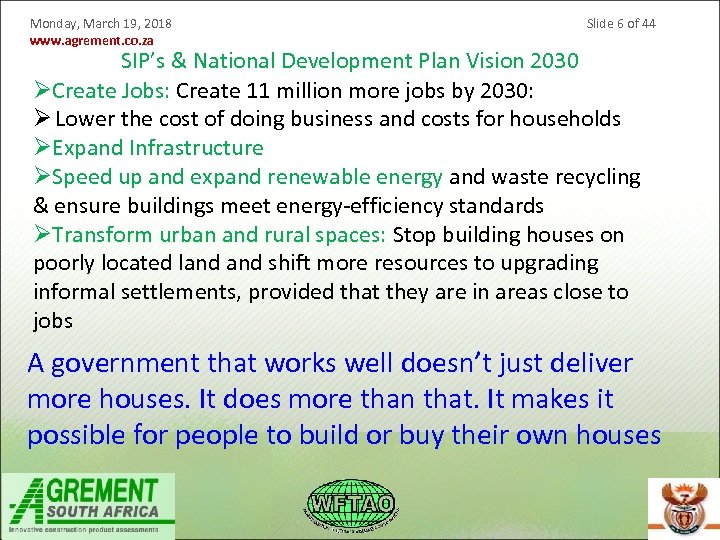 Monday, March 19, 2018 www. agrement. co. za Slide 6 of 44 SIP’s &