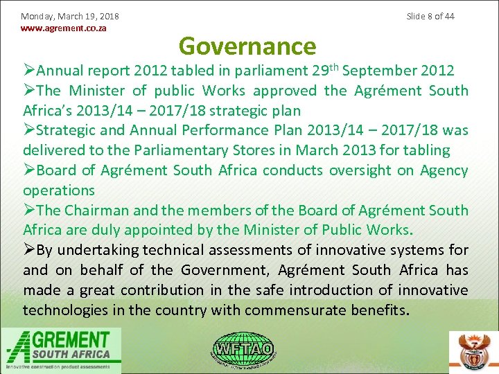 Monday, March 19, 2018 www. agrement. co. za Slide 8 of 44 Governance ØAnnual