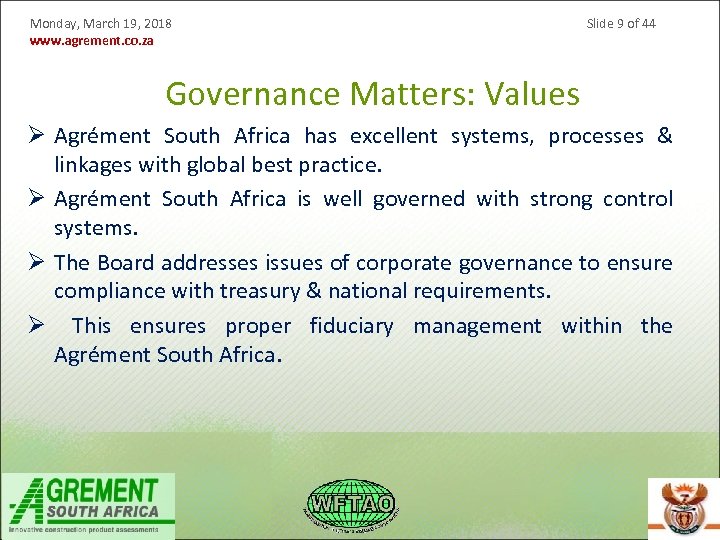 Monday, March 19, 2018 www. agrement. co. za Slide 9 of 44 Governance Matters: