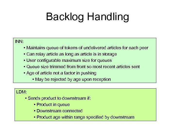 Backlog Handling INN: • Maintains queue of tokens of undelivered articles for each peer