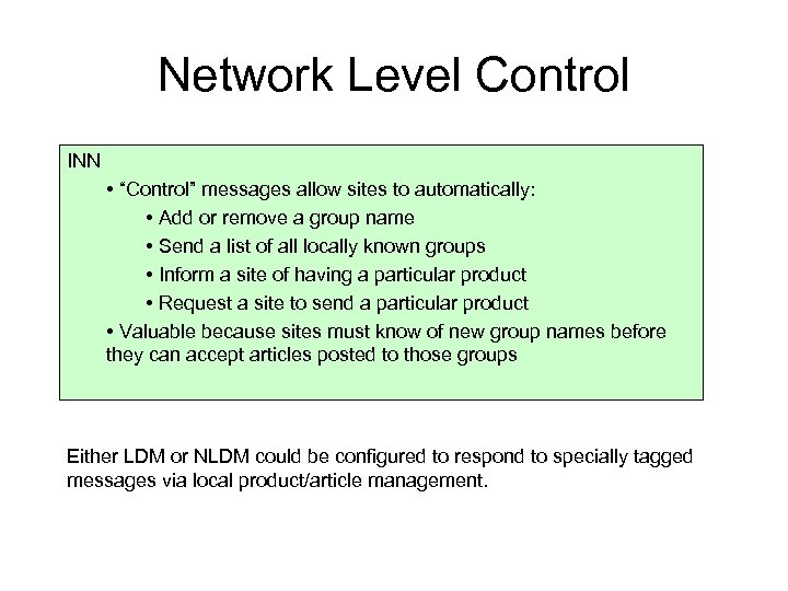 Network Level Control INN • “Control” messages allow sites to automatically: • Add or