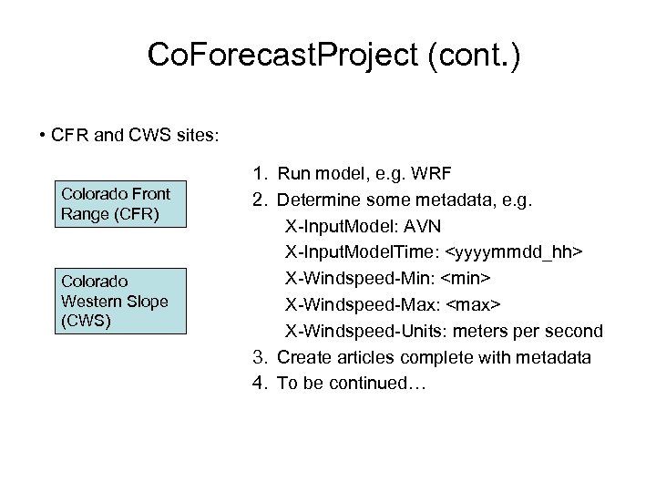 Co. Forecast. Project (cont. ) • CFR and CWS sites: Colorado Front Range (CFR)