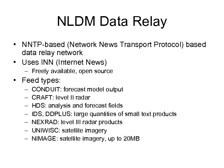 NLDM Data Relay • NNTP-based (Network News Transport Protocol) based data relay network •