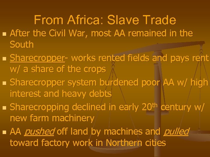 From Africa: Slave Trade n n n After the Civil War, most AA remained