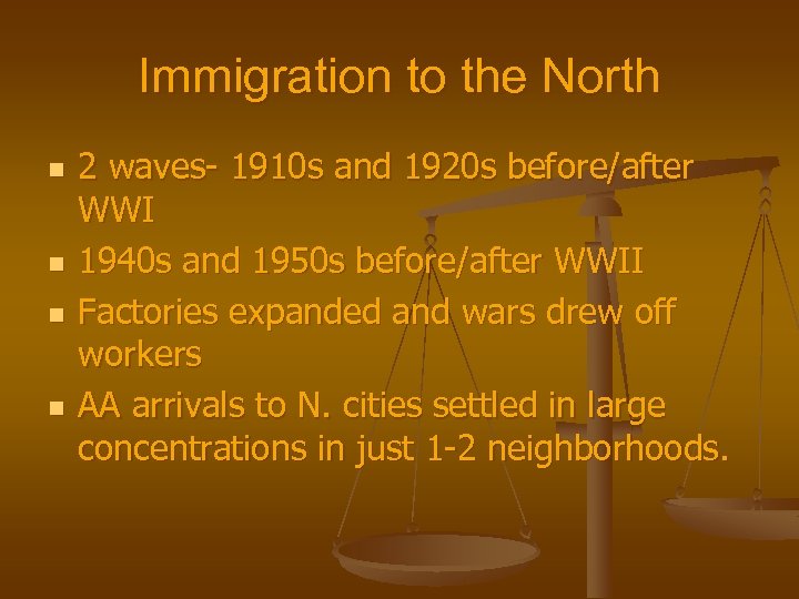 Immigration to the North n n 2 waves- 1910 s and 1920 s before/after