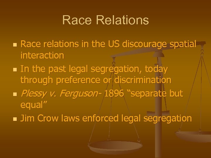 Race Relations n n Race relations in the US discourage spatial interaction In the