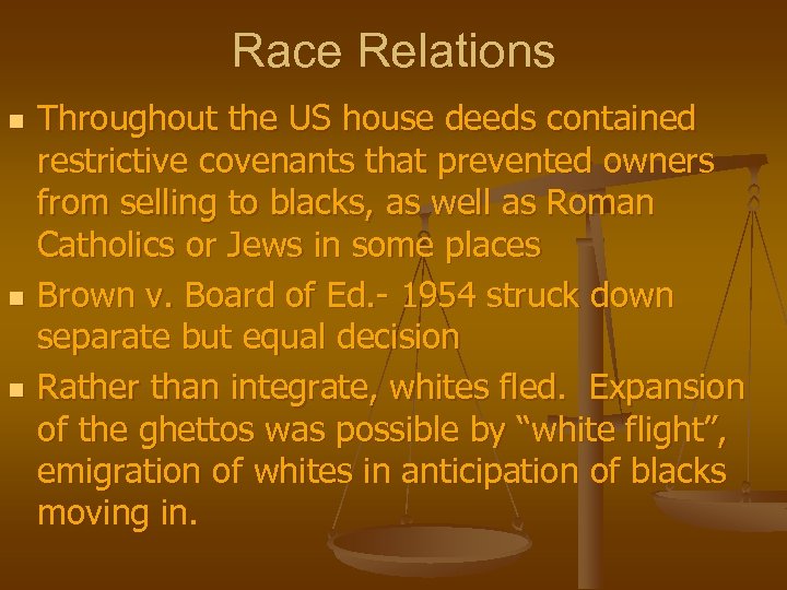 Race Relations n n n Throughout the US house deeds contained restrictive covenants that