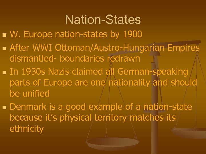 Nation-States n n W. Europe nation-states by 1900 After WWI Ottoman/Austro-Hungarian Empires dismantled- boundaries