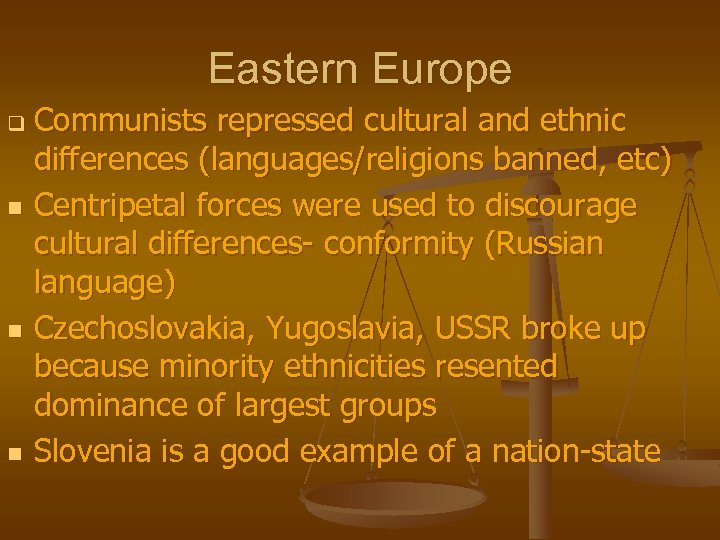 Eastern Europe q n n n Communists repressed cultural and ethnic differences (languages/religions banned,