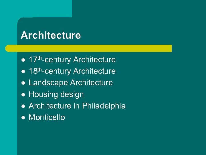 Architecture l l l 17 th-century Architecture 18 th-century Architecture Landscape Architecture Housing design