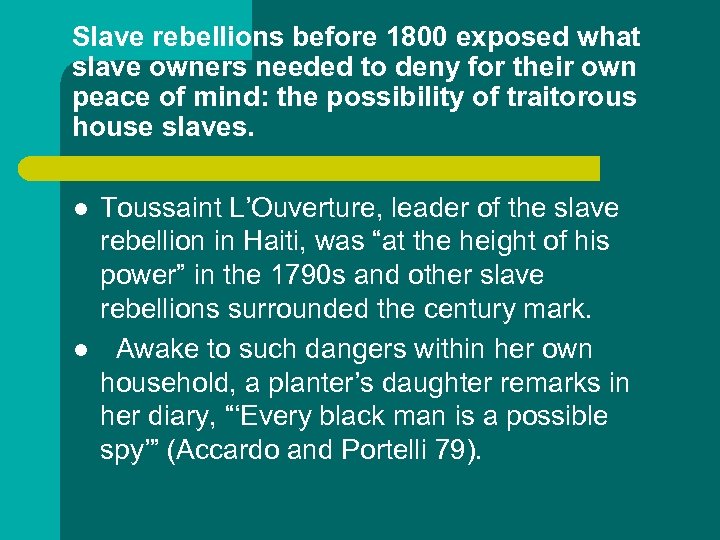 Slave rebellions before 1800 exposed what slave owners needed to deny for their own