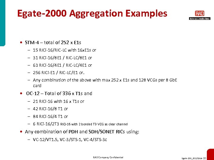 Egate-2000 Aggregation Examples • STM-4 – total of 252 x E 1 s –