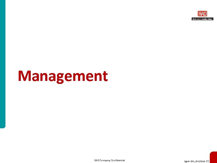 Management RAD Company Confidential Egate-200_2012 Slide 25 