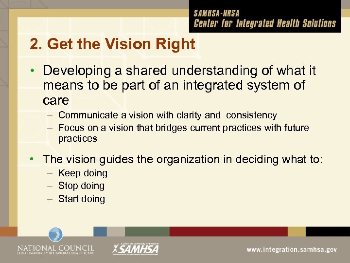 2. Get the Vision Right • Developing a shared understanding of what it means