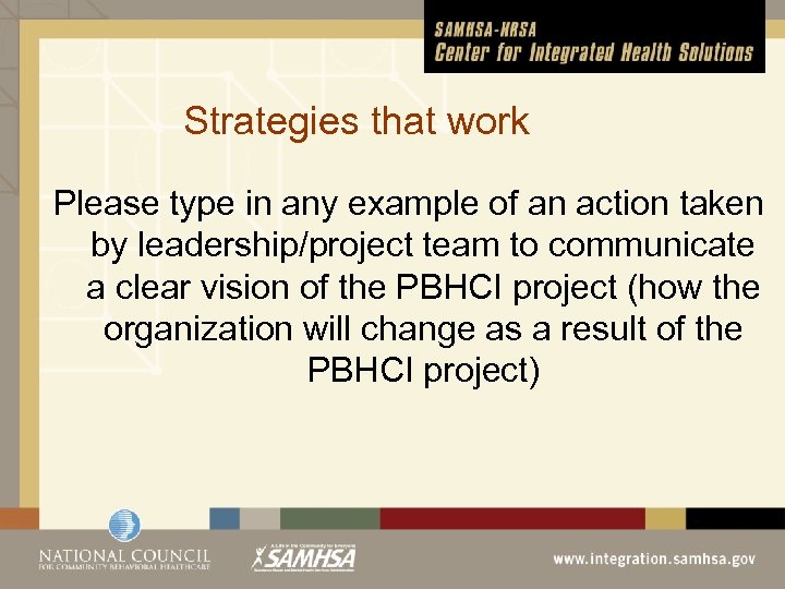 Strategies that work Please type in any example of an action taken by leadership/project