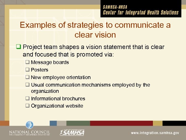 Examples of strategies to communicate a clear vision q Project team shapes a vision