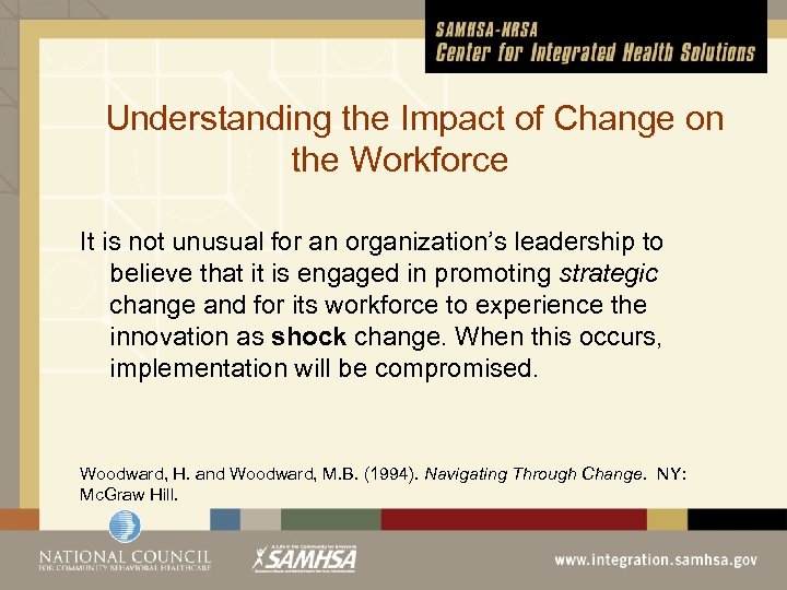 Understanding the Impact of Change on the Workforce It is not unusual for an