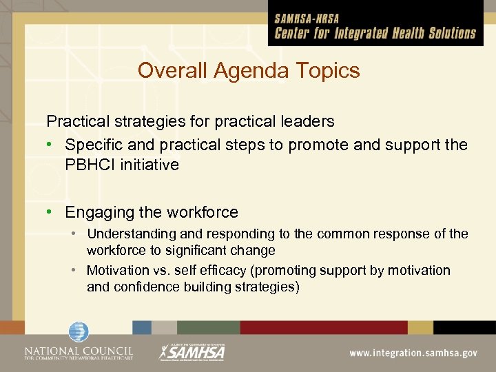 Overall Agenda Topics Practical strategies for practical leaders • Specific and practical steps to