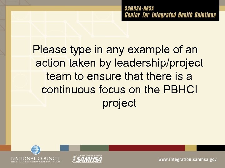 Please type in any example of an action taken by leadership/project team to ensure