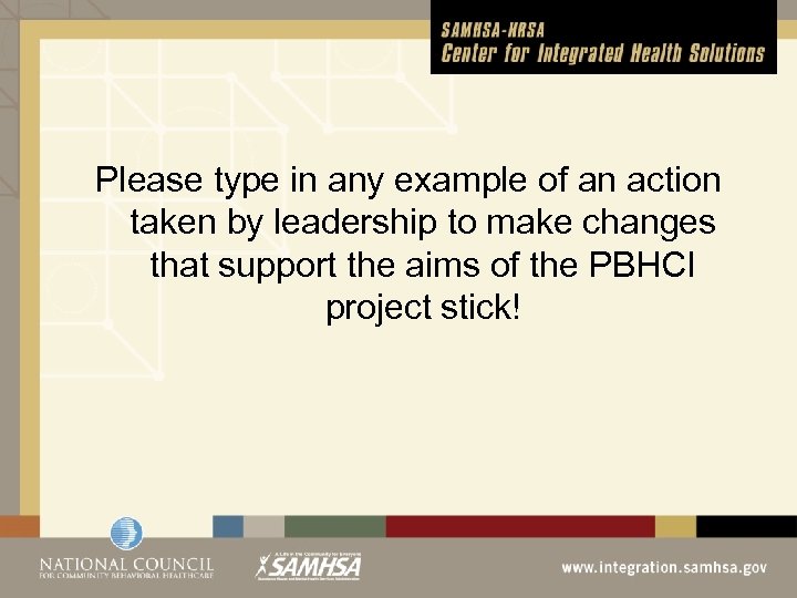 Please type in any example of an action taken by leadership to make changes