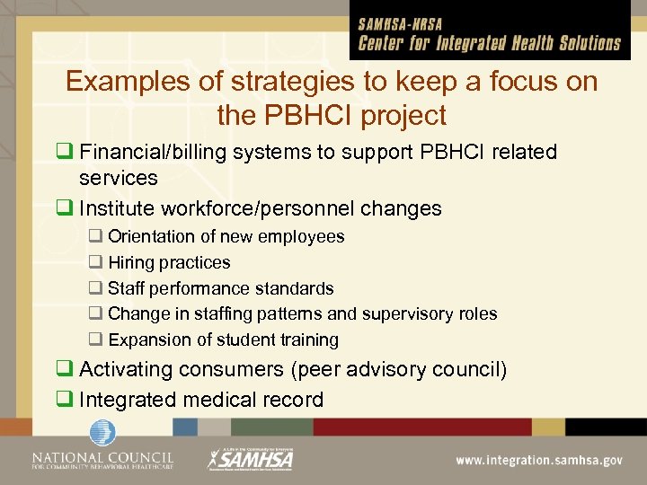 Examples of strategies to keep a focus on the PBHCI project q Financial/billing systems