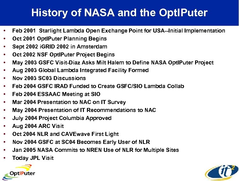 History of NASA and the Opt. IPuter • • • • • Feb 2001