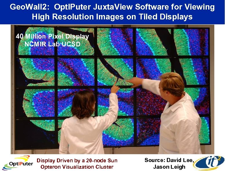Geo. Wall 2: Opt. IPuter Juxta. View Software for Viewing High Resolution Images on