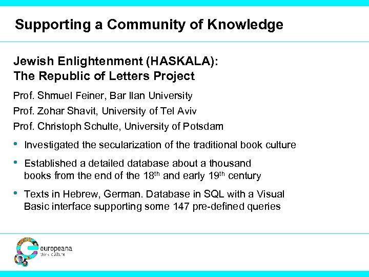 Supporting a Community of Knowledge Jewish Enlightenment (HASKALA): The Republic of Letters Project Prof.