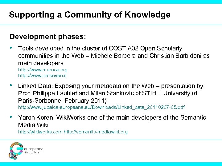 Supporting a Community of Knowledge Development phases: • Tools developed in the cluster of