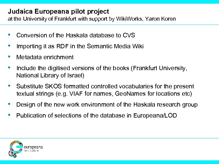 Judaica Europeana pilot project at the University of Frankfurt with support by Wiki. Works,