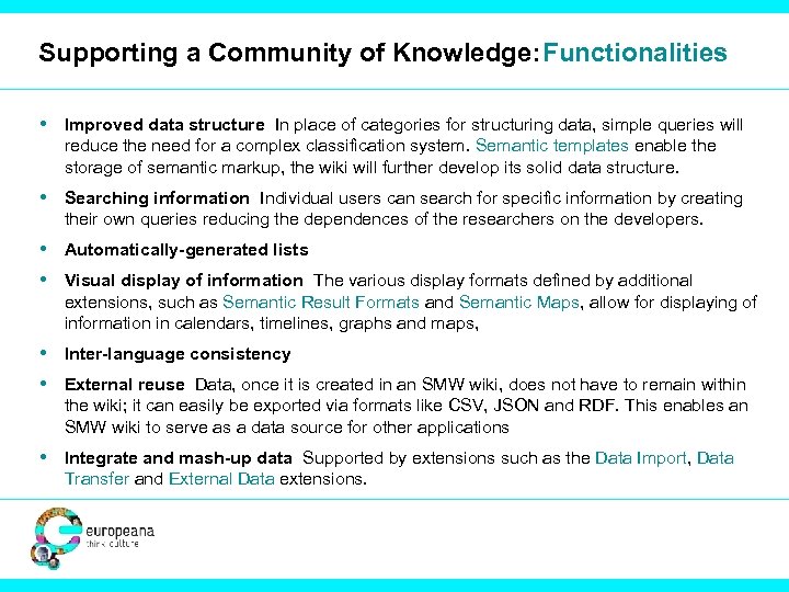 Supporting a Community of Knowledge: Functionalities • Improved data structure In place of categories