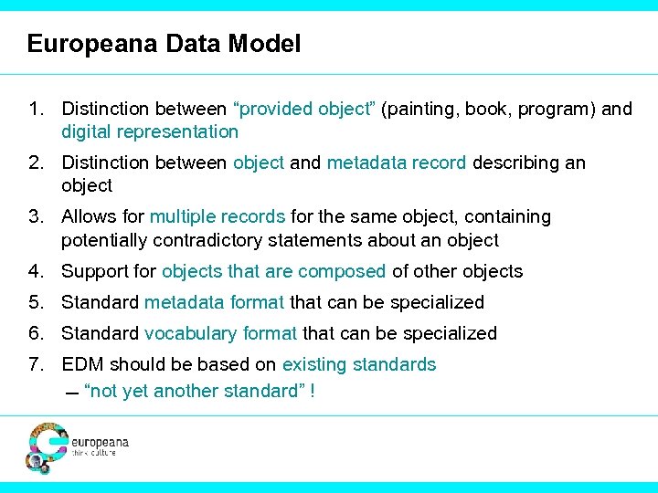 Europeana Data Model 1. Distinction between “provided object” (painting, book, program) and digital representation