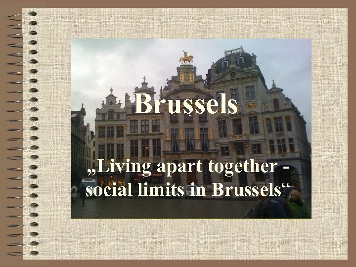 Brussels „Living apart together social limits in Brussels“ 