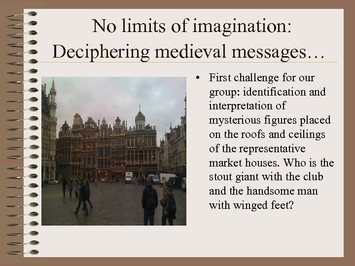 No limits of imagination: Deciphering medieval messages… • First challenge for our group: identification
