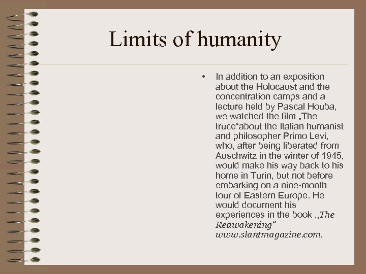 Limits of humanity • In addition to an exposition about the Holocaust and the
