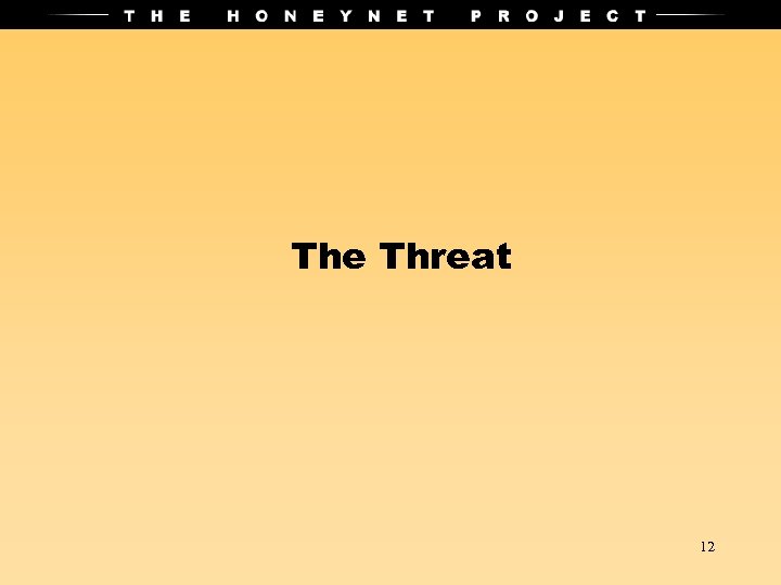 The Threat 12 