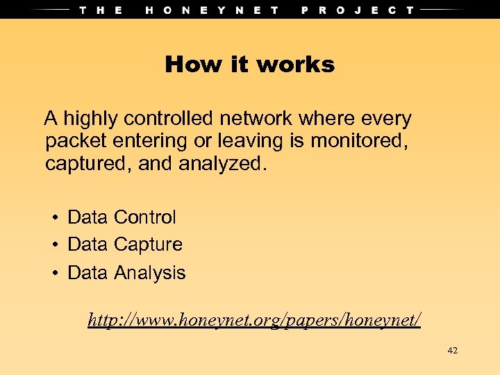 How it works A highly controlled network where every packet entering or leaving is
