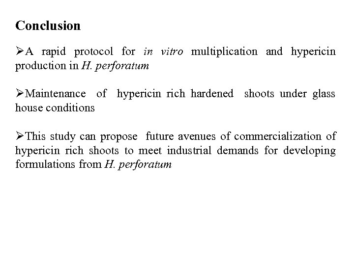 Conclusion ØA rapid protocol for in vitro multiplication and hypericin production in H. perforatum