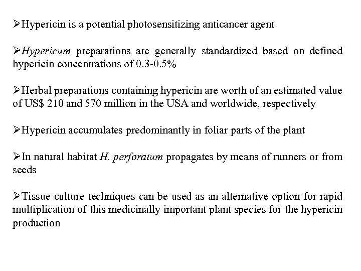 ØHypericin is a potential photosensitizing anticancer agent ØHypericum preparations are generally standardized based on