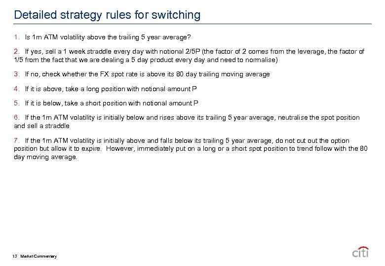 Detailed strategy rules for switching 1. Is 1 m ATM volatility above the trailing