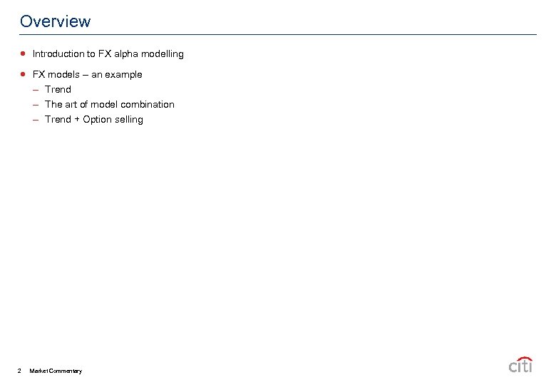 Overview Introduction to FX alpha modelling FX models – an example – Trend –