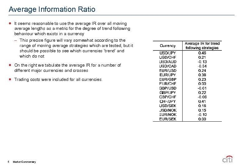 Average Information Ratio It seems reasonable to use the average IR over all moving