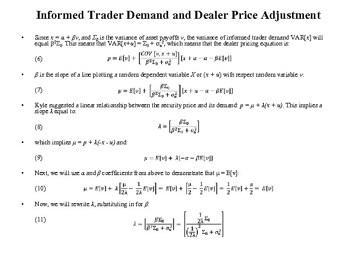 Informed Trader Demand Dealer Price Adjustment • Since x = α + βv, and